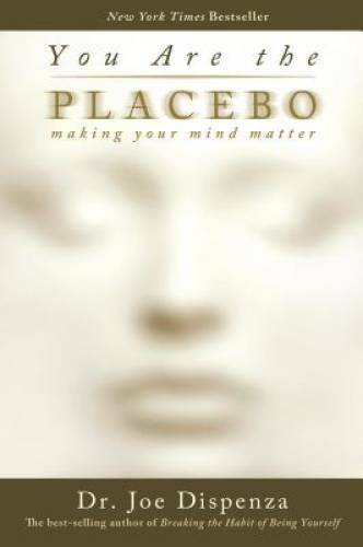You are the placebo - you, making